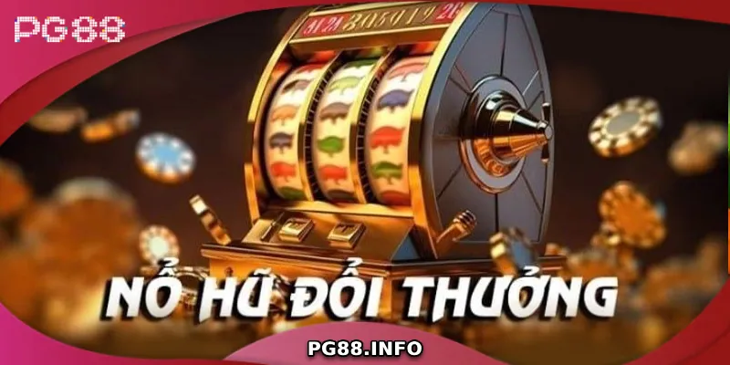 Đôi nét về nổ hũ đổi thưởng