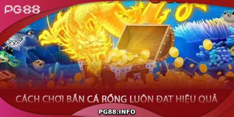 Hướng dẫn cách chơi bắn cá rồng hiệu quả
